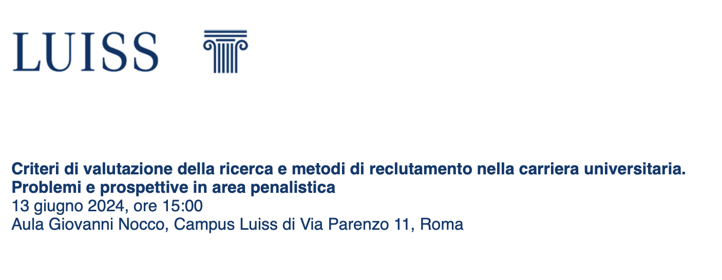 Criteri di valutazione della ricerca e metodi di reclutamento nella carriera universitaria. Problemi e prospettive in area penalistica